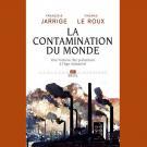 Couverture du livre "La Contamination du monde" de François Jarrige et Thomas Le Roux