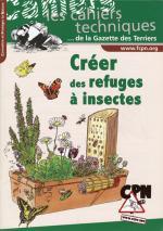 Couverture du cahier technique de la Gazette des Terriers : Créer des refuges à insectes, illustrée d'un modèle de refuge occupé par des insectes variés
