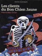 Couverture illustrée du roman "Les clients du Bon Chien Jaune" de Pierre Mac Orlan, réédité dans la collection Folio Junior. Un squelette armé d'un sabre et un enfant qui tient également un sabre se tiennent à l'arrière d'un bateau