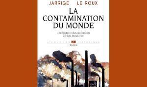 Couverture du livre "La Contamination du monde" de François Jarrige et Thomas Le Roux