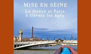 Couverture du livre "Mise en Seine : le fleuve et Paris à travers les âges" de Bernard Le Sueur
