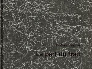 Couverture du livre "Bertrand Flachot, La part du trait", des traits blancs entrelacés sur un fond noir, le titre du livre se détache en lettres noires